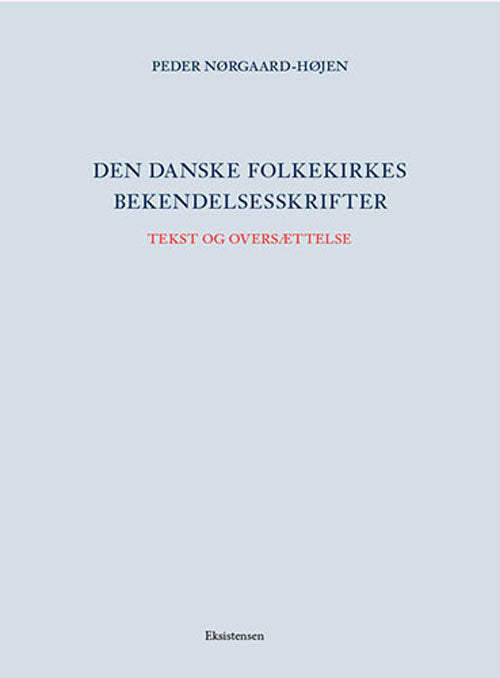 Den danske folkekirkes bekendelsesskrifter Tekst og oversættelse