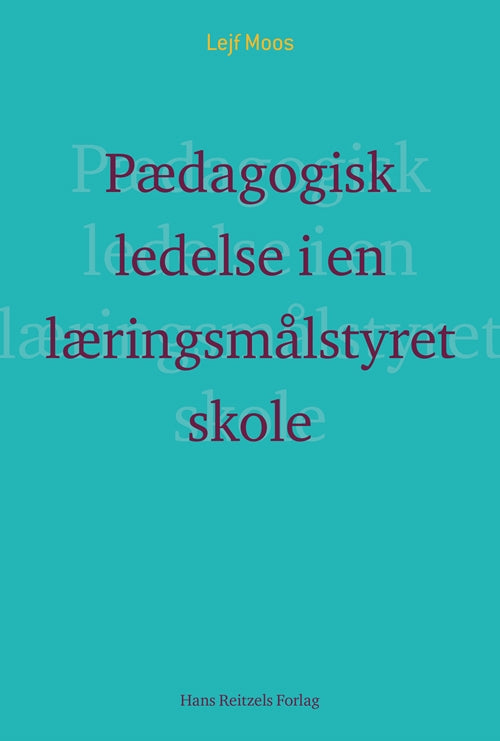 Pædagogisk ledelse i en læringsmålstyret skole?