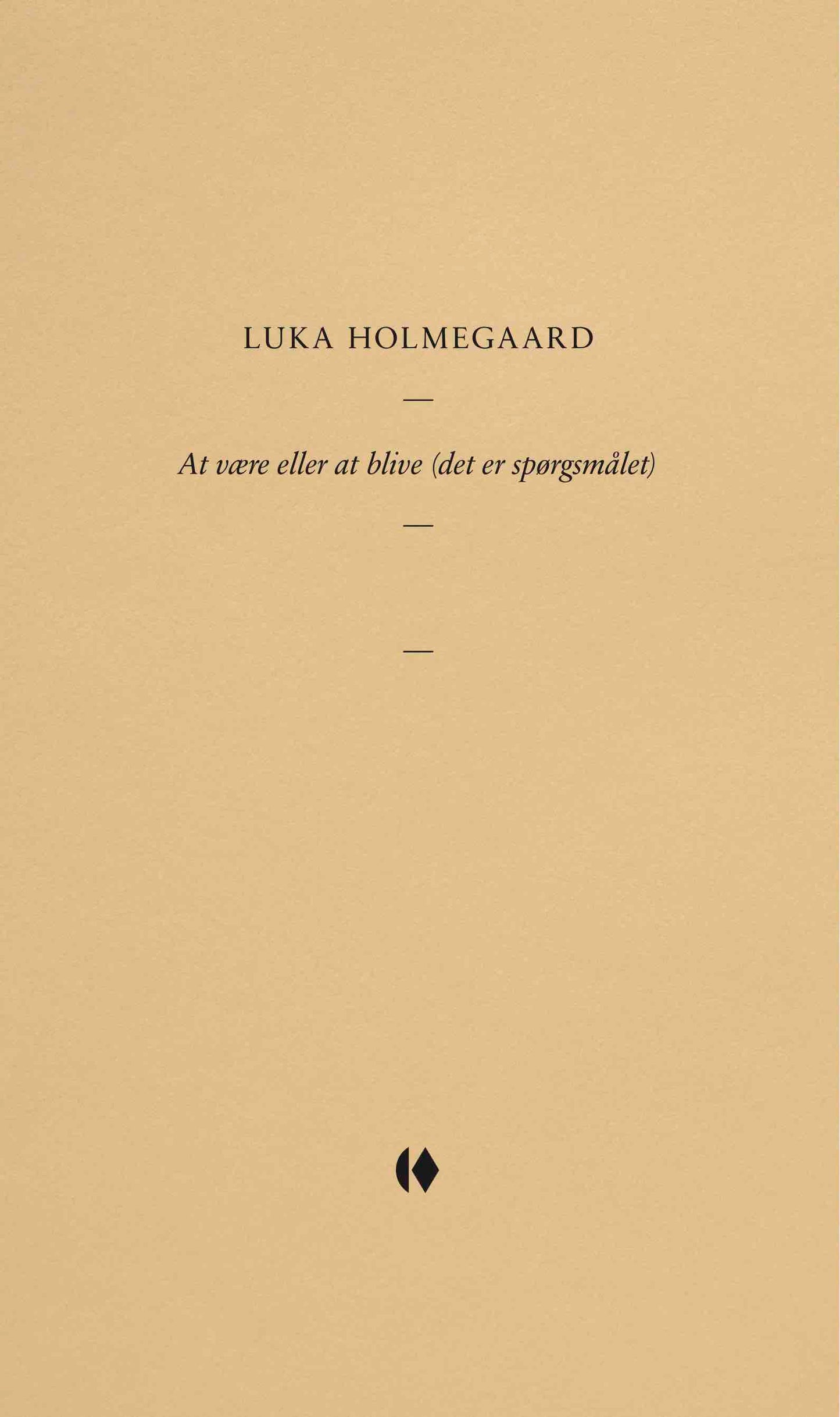 At være eller at blive (det er spørgsmålet)