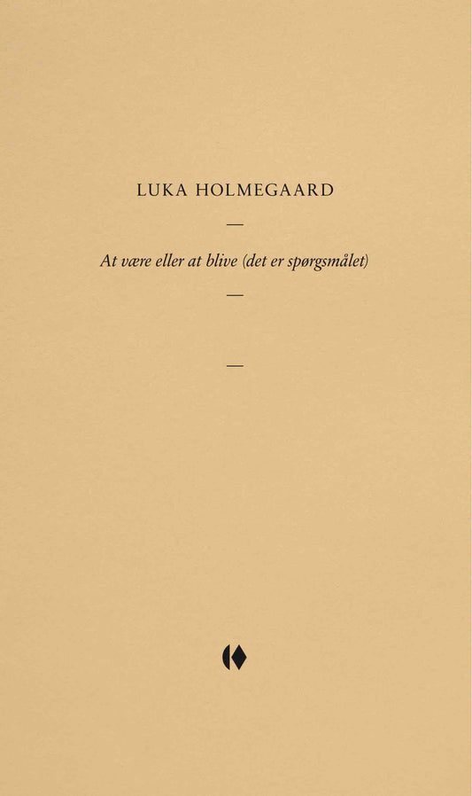 At være eller at blive (det er spørgsmålet)