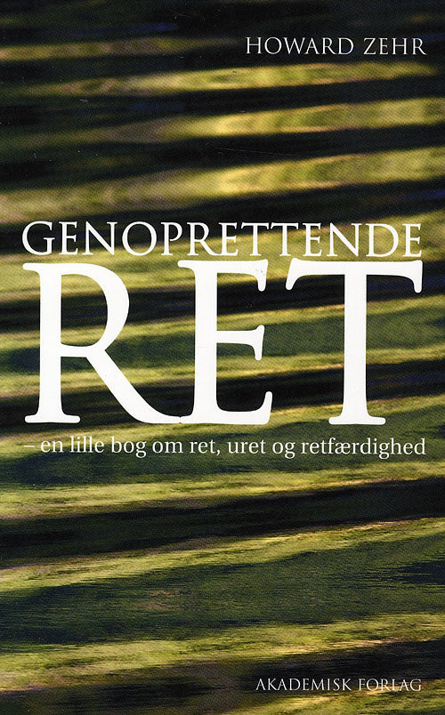Genoprettende ret - En lille bog om ret, uret og retfærdighed