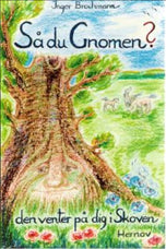 Så du gnomen?