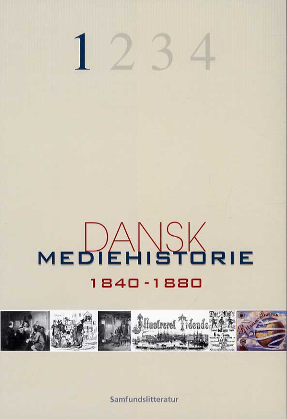 Dansk mediehistorie Mediernes forhistorie og 1840-1880