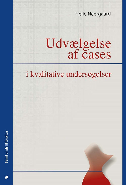 Udvælgelse af cases i kvalitative undersøgelser