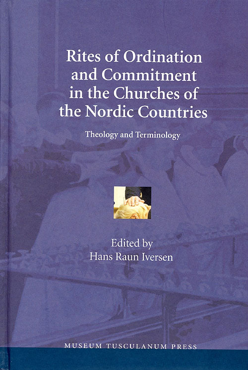 Rites of Ordination and Commitment in the Churches of the Nordic Countries