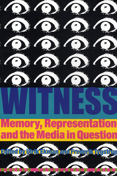 Witness - memory, representation, and the media in question