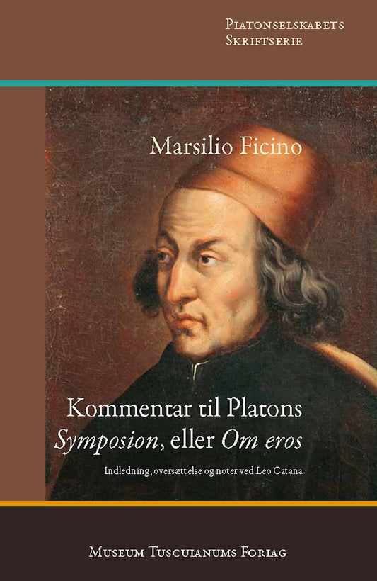 Marsilio Ficino: Kommentar til Platons 'Symposion', eller 'Om eros'