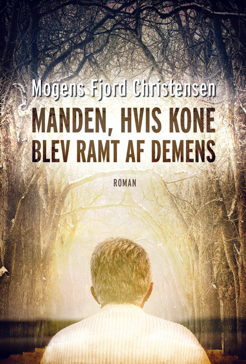 Manden, hvis kone blev ramt af demens