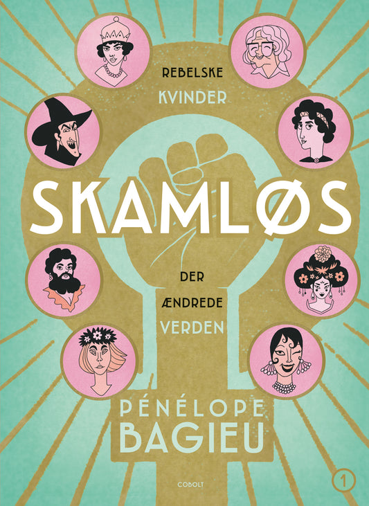 Skamløs - rebelske kvinder der ændrede verden