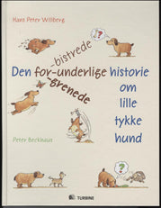 Den forbistrede forunderlige forgrenede historie om lille tykke hund