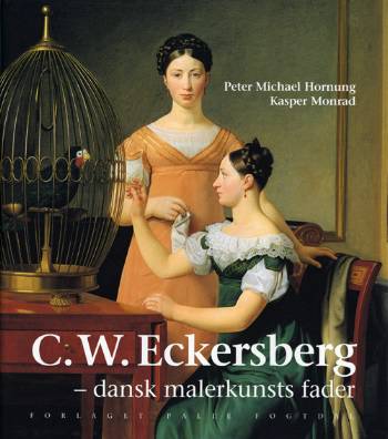 C.W. Eckersberg - dansk malerkunsts fader