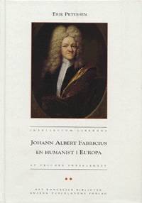 Johann Albert Fabricius - en humanist i Europa
