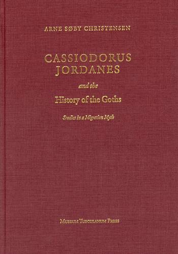 Cassiodorus, Jordanes and the history of the Goths