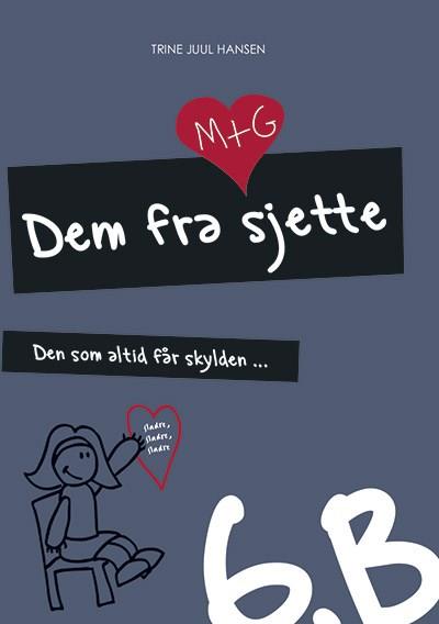 Dem fra sjette B, bind 2. Den der altid får skylden