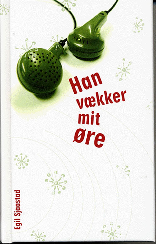 Han vækker mit øre