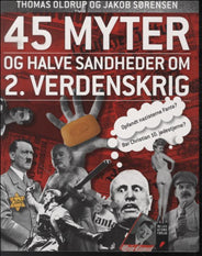 45 myter og halve sandheder om 2. verdenskrig
