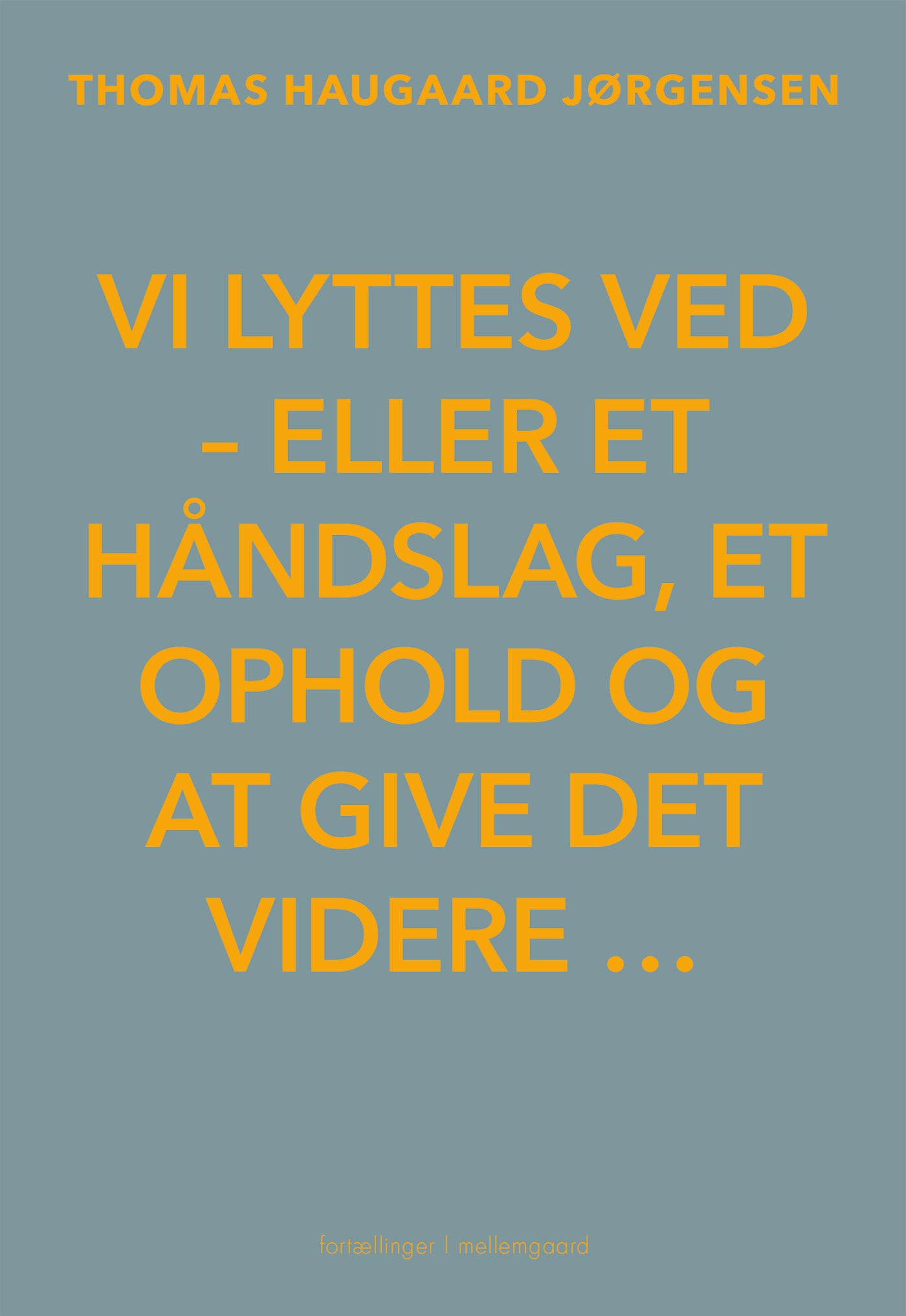 Vi lyttes ved