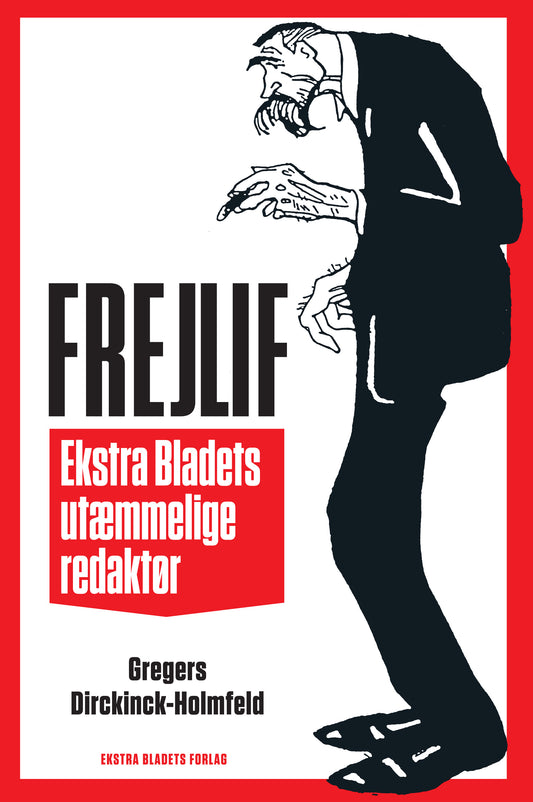 Frejlif - Eksta Bladets utæmmelige redaktør