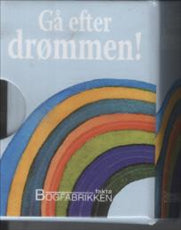 gå efter drømmen!