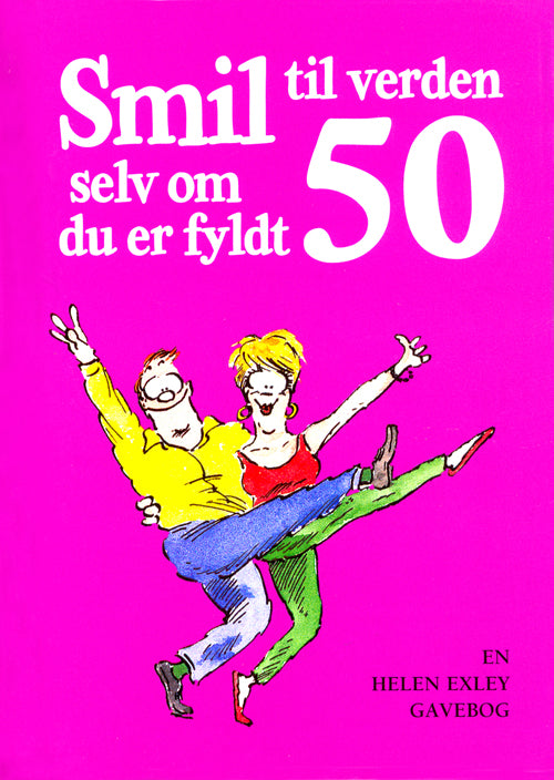 Smil til verden selv om du er fyldt 50