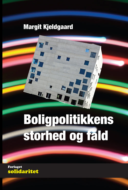 Boligpolitikkens storhed og fald