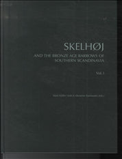 Skelhøj and the bronze age barrows of Southern Scandinavia