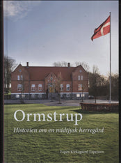 Ormstrup. Historien om en midtjysk herregård