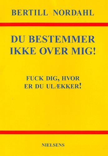 Du bestemmer ikke over mig!