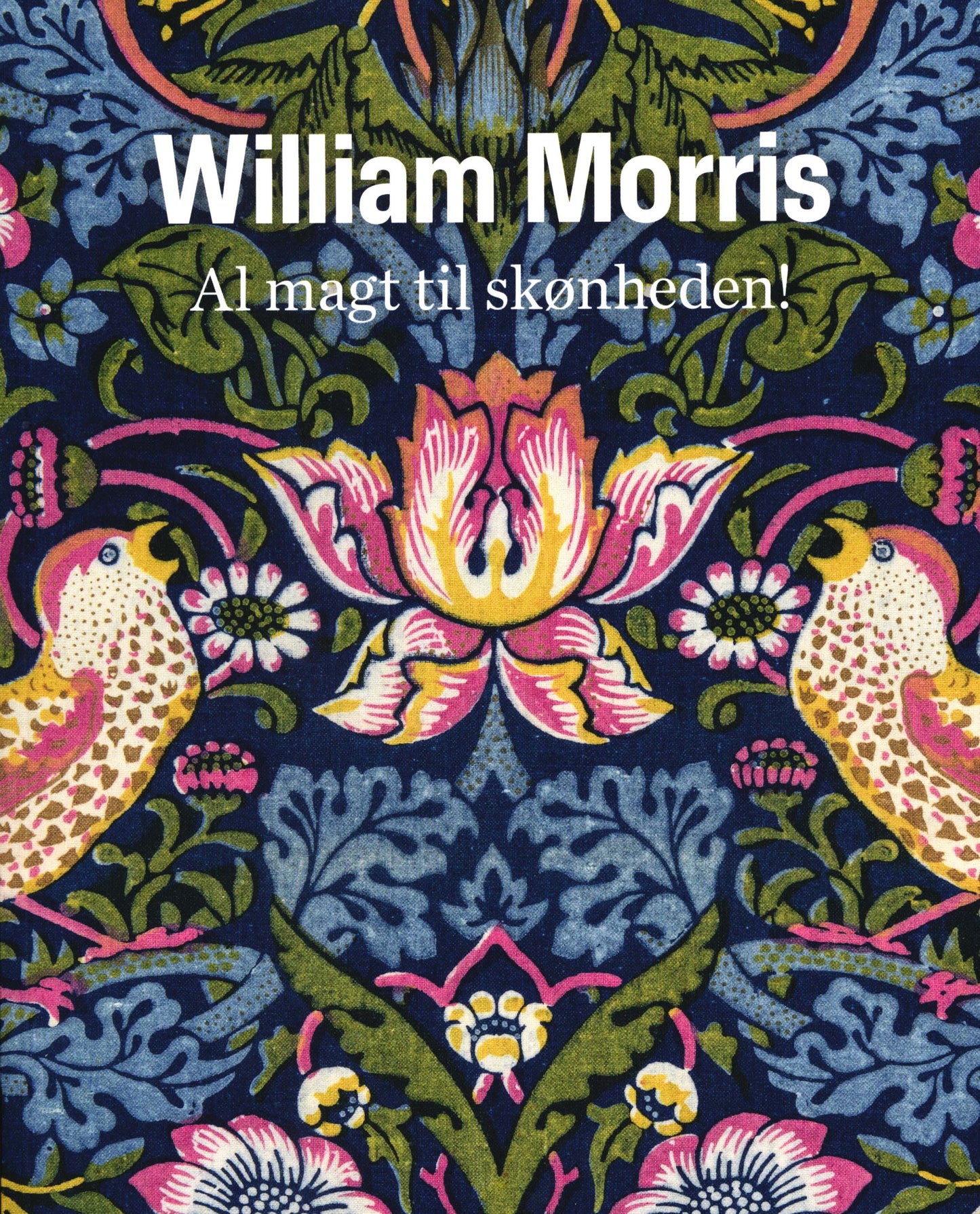 William Morris. Al magt til skønheden!
