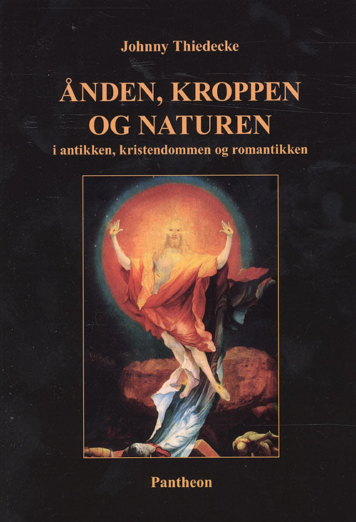 Ånden, kroppen og naturen i antikken, kristendommen og romantikken