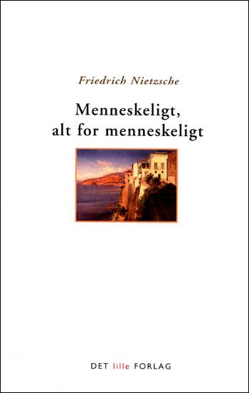 Menneskeligt, alt for menneskeligt