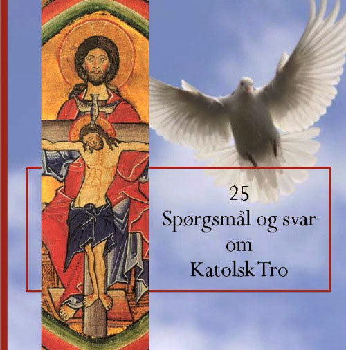 25 spørgsmål og svar om katolsk tro