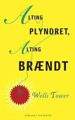 Alting plyndret, alting brændt