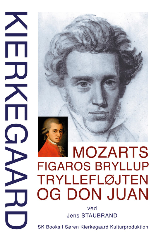 KIERKEGAARD Mozarts Figaros Bryllup, Tryllefløjten og Don Juan,