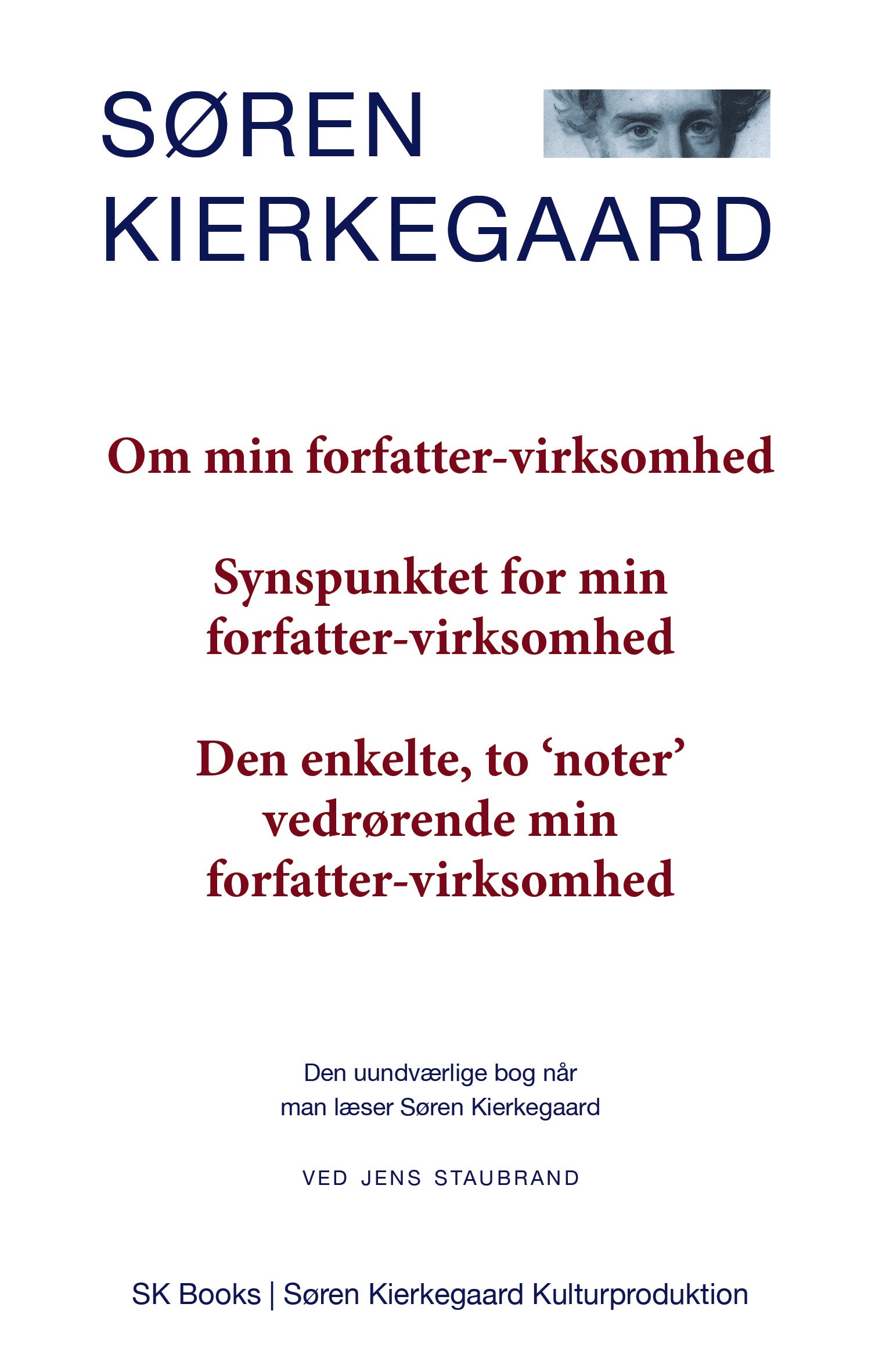 SØREN KIERKEGAARD Om min forfatter-virksomhed, Synspunktet for min forfatter-virksomhed, Den enkelte, to noter vedrørende ...