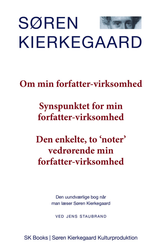SØREN KIERKEGAARD Om min forfatter-virksomhed, Synspunktet for min forfatter-virksomhed, Den enkelte, to noter vedrørende ...
