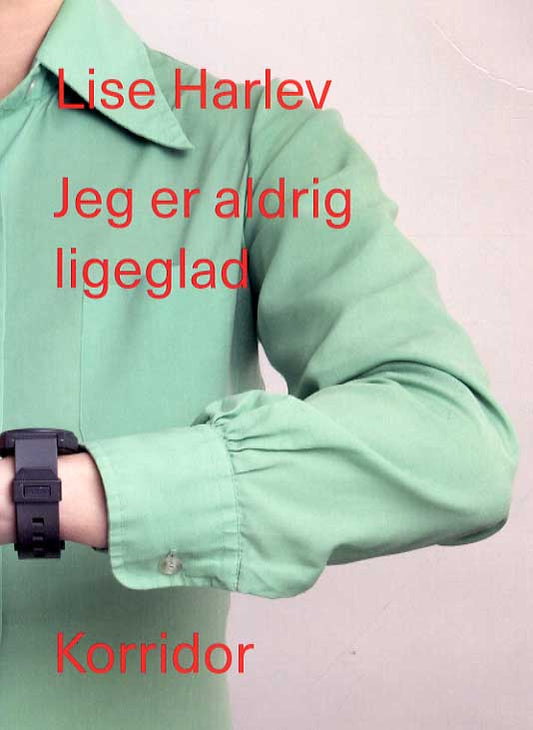 Jeg er aldrig ligeglad