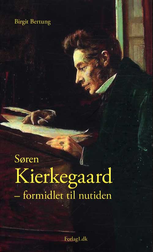 Søren Kierkegaard - formidlet til nutiden