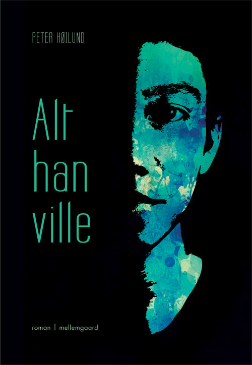 Alt han ville