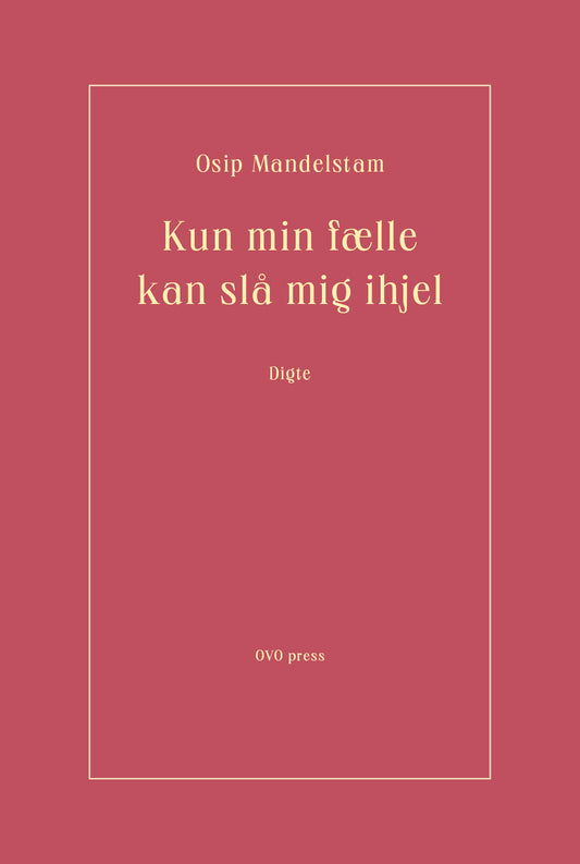Kun min fælle kan slå mig ihjel