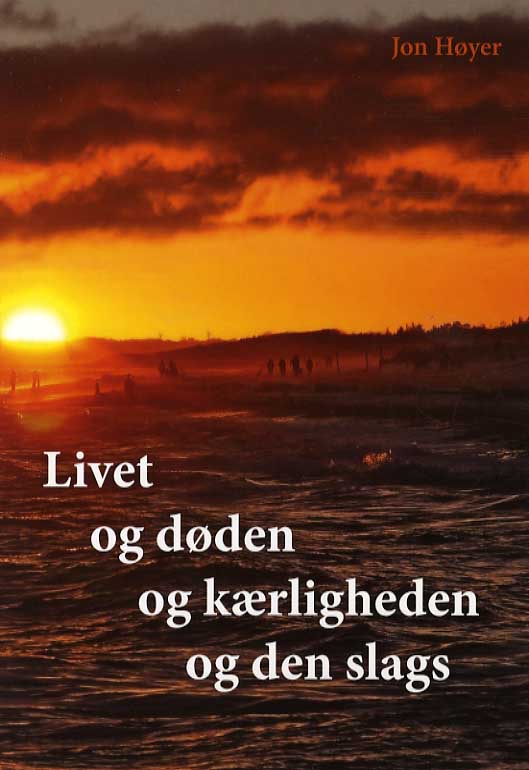 LIvet og døden og kærligheden og den slags