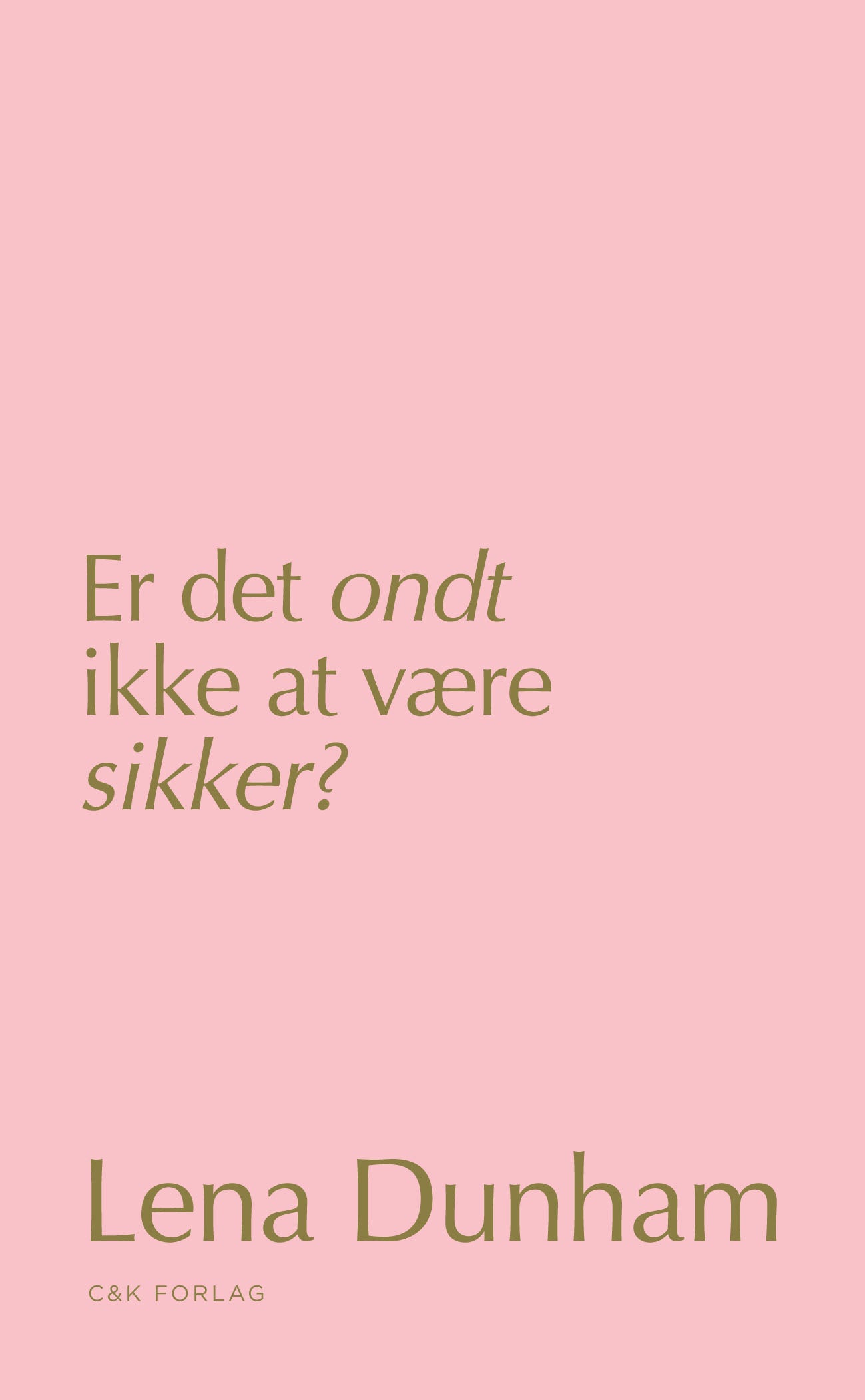 Er det ondt ikke at være sikker?