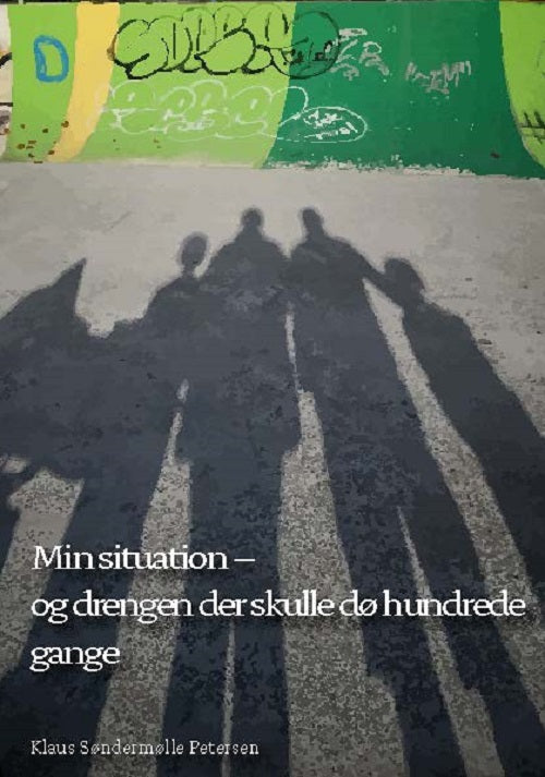 Min situation – og drengen der skulle dø hundrede gange