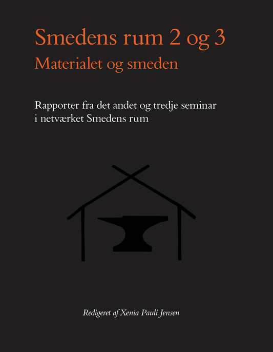 Smedens rum 2 og 3, Materialet og smeden.