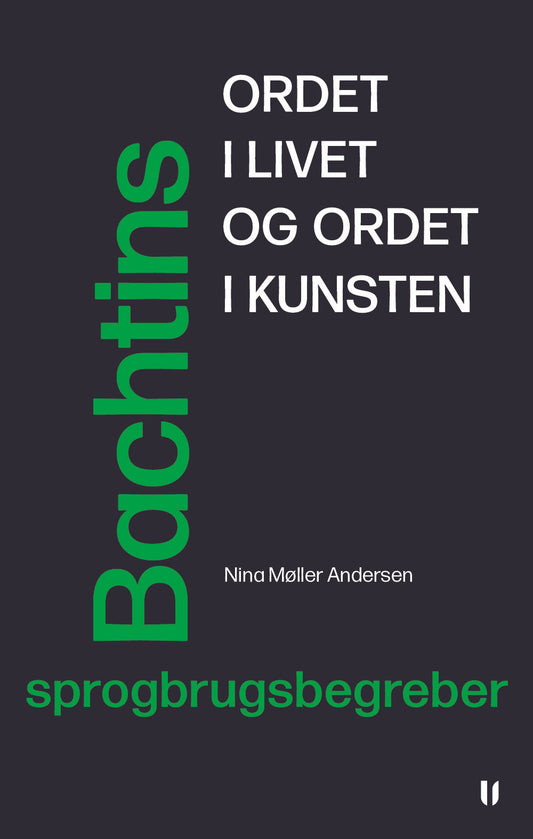 Ordet i livet og ordet i kunsten – Bachtins sprogbrugsbegreber