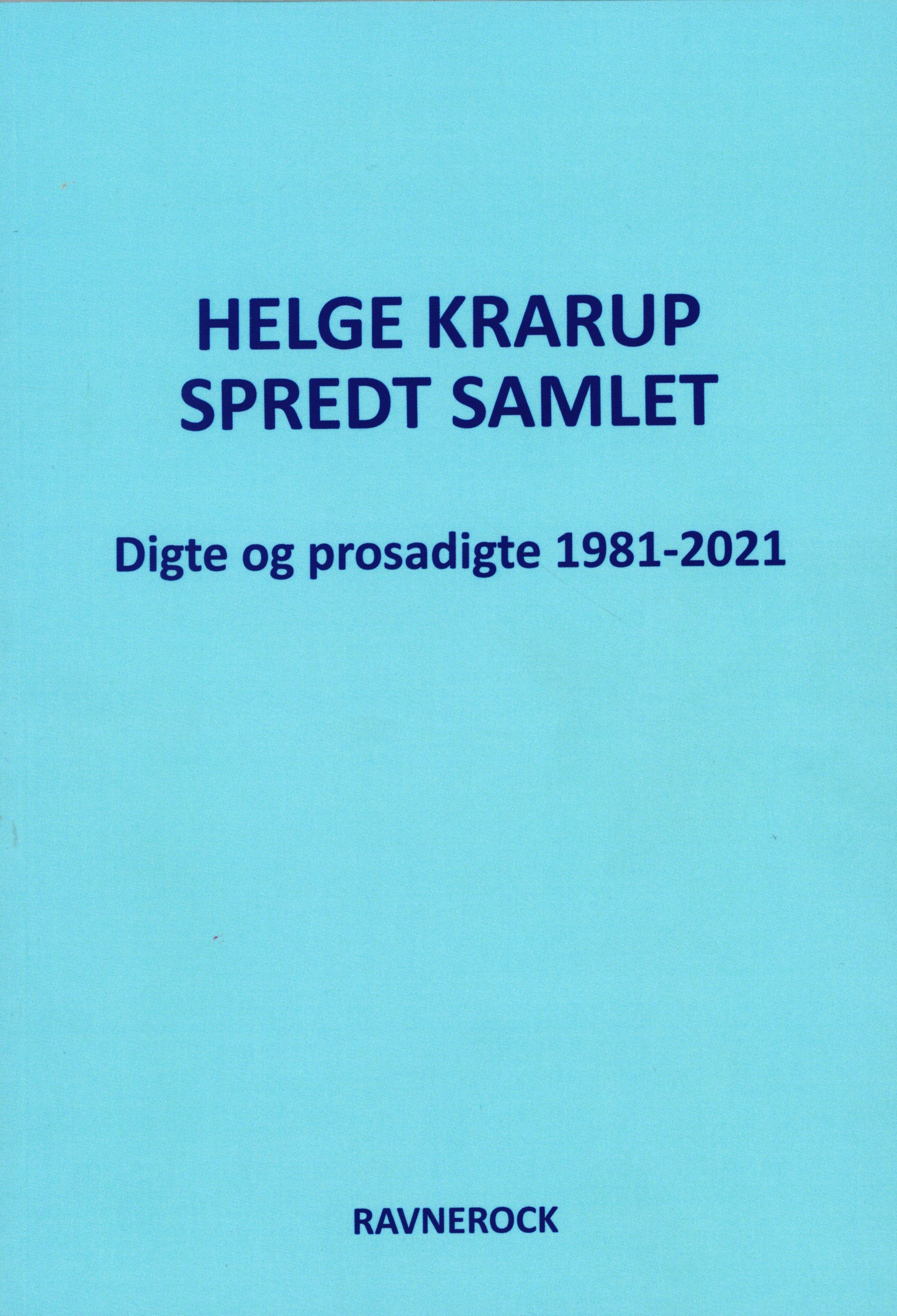 Spredt Samlet Digte og prosadigte 1981-2021
