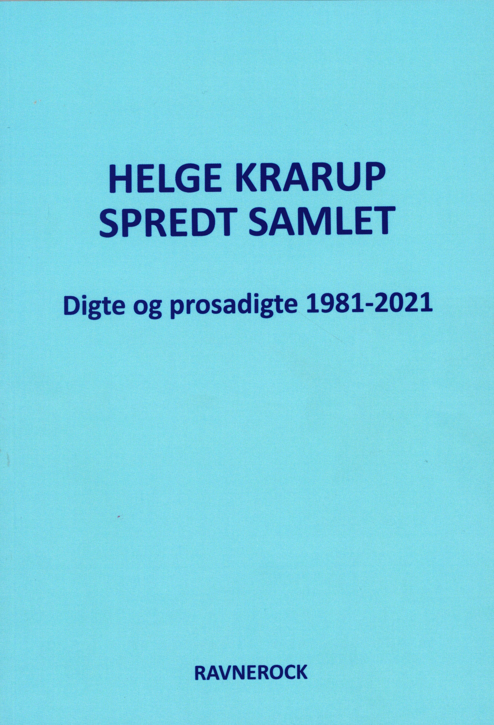 Spredt Samlet Digte og prosadigte 1981-2021