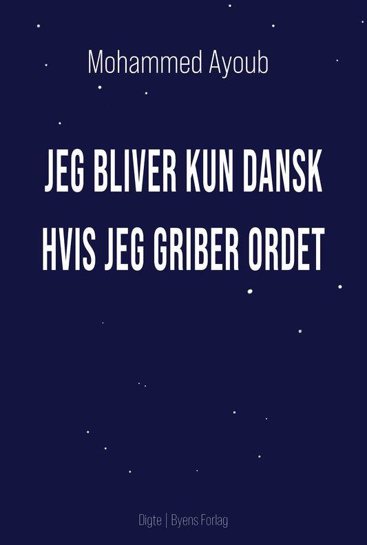 Jeg bliver kun dansk hvis jeg griber ordet