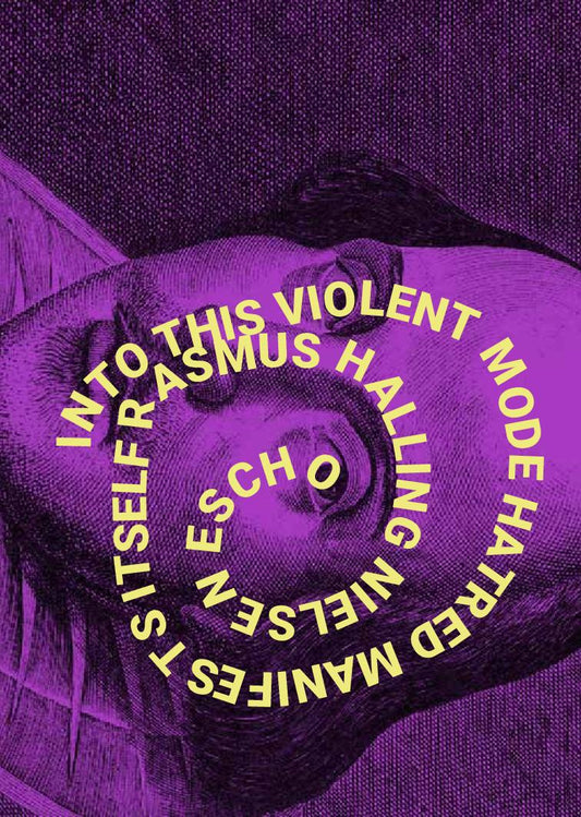 INTO THIS VIOLENT MODE HATRED MANIFEST ITSELF