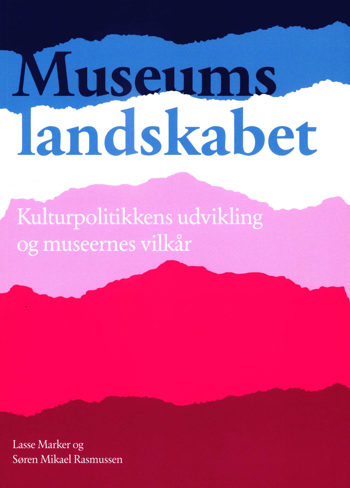 Museumslandskabet - Kulturpolitikkens udvikling og museernes vilkår